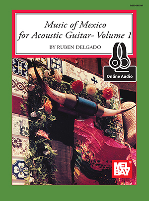 Music of Mexico for Acoustic Guitar Volume 1 + CD