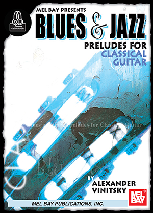 Blues and Jazz Preludes for Classical Guitar + CD