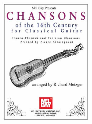 Chansons of the 16th Century for Classical Guitar