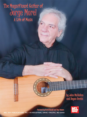 The Magnificent Guitar of Jorge Morel: A Life of Music