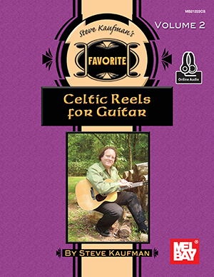 Steve Kaufman's Favorite Celtic Reels for Guitar, Volume 2 + CD