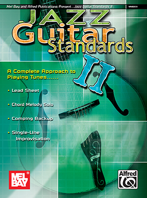 Jazz Guitar Standards II: Complete Approach to Playing Tunes