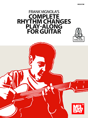 Frank Vignola's Complete Rhythm Changes Play-Along for Guitar + CD