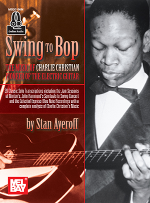 Swing to Bop: The Music of Charlie Christian + CD