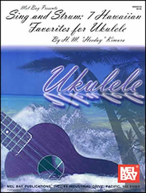 Sing and Strum: 7 Hawaiian Favorites for Ukulele