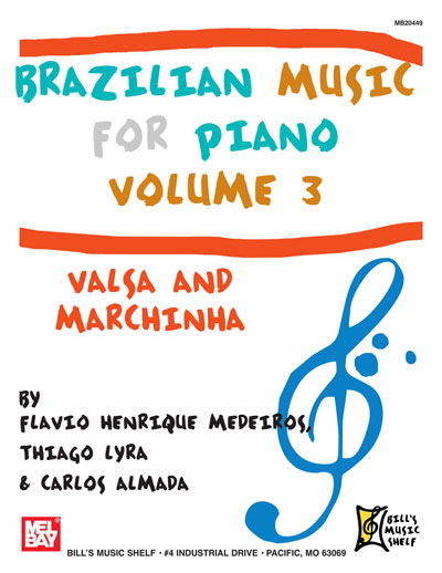 Brazilian Music for Piano, Volume 3: Valsa and Marchinha