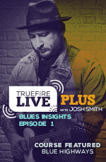 Josh Smith - Live Plus: Blues Insights, Episode 01 - DVD