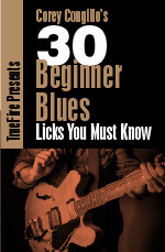 Corey Congilio - 30 Beginner Blues Guitar Licks You MUST Know DVD