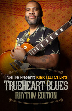 Kirk Fletcher - TrueHeart Blues: Rhythm DVD