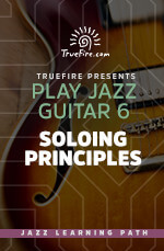 TrueFire - Play Jazz Guitar 6: Soloing Principles DVD