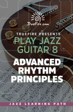 TrueFire - Play Jazz Guitar 8: Advanced Rhythm Principles DVD