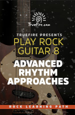 TrueFire - Play Rock Guitar 8: Advanced Rhythm Approaches DVD