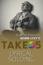 Adam Levy - Take 5: Lyrical Soloing DVD