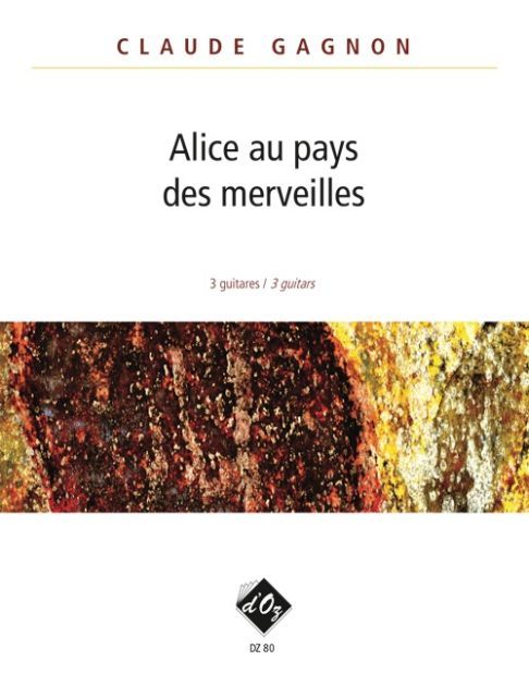 Claude Gagnon - Alice au pays des merveilles For 3 Guitar