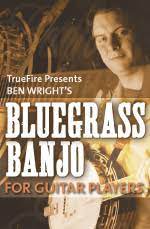 Ben Wright - Bluegrass Banjo for Guitar Players DVD