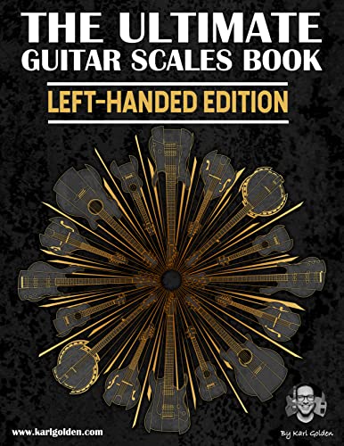 The Ultimate Guitar Scales Book (Left-Handed Edition)