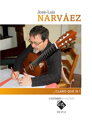 José-Luis NARVAEZ - ! Claro que Si ! - For 3 Guitars