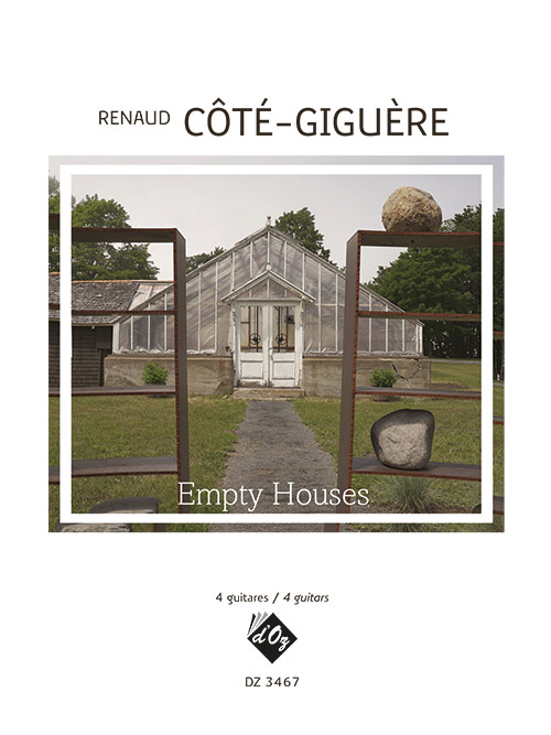 Renaud CÔTÉ-GIGUÈRE - Empty Houses - For 4 Guitars