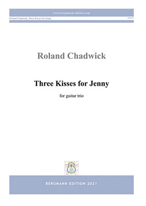 Chadwick, Three Kisses for Jenny - For Guitar Trio