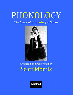 Phonology: The Music of Erik Satie for Guitar Book