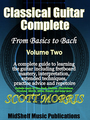 Classical Guitar Complete: From Basics to Bach (Volume Two)