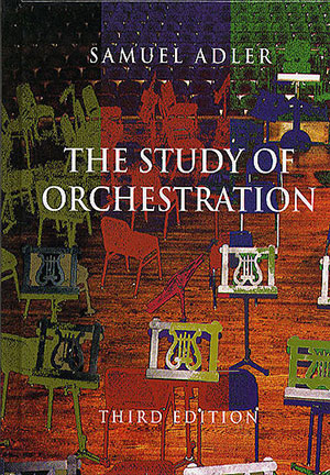 The Study of Orchestration 3rd Edition