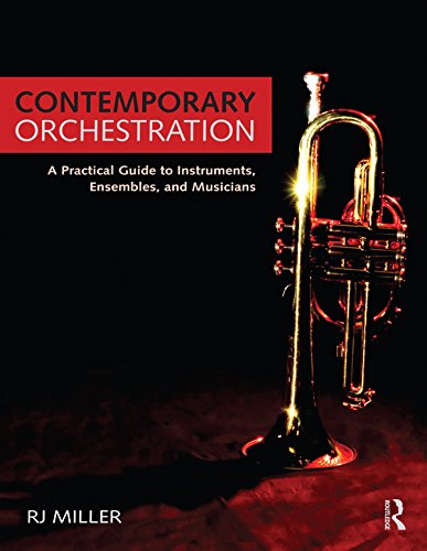 Contemporary Orchestration - A Practical Guide to Instruments, Ensembles, and Musicians