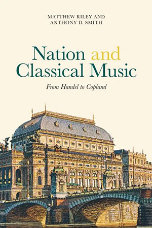 Nation and Classical Music From Handel to Copland