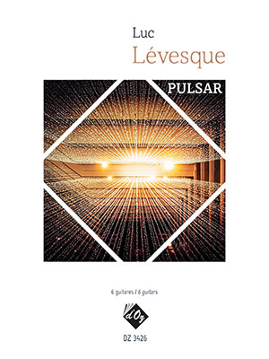 Luc LÉVESQUE - Pulsar - For 6 Guitars