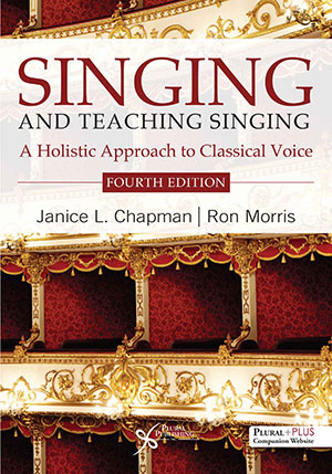 Singing and Teaching Singing: A Holistic Approach to Classical Voice (Fourth Edition)