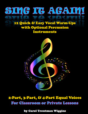 Sing It Again! (12 Quick & Easy Vocal Warm-Ups in 2, 3, & 4 Parts)