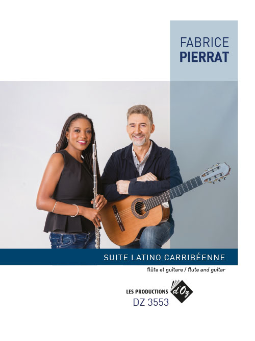 Fabrice PIERRAT - Suite Latino Caribéennne - For Guitar and Flute