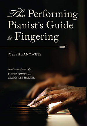 The Performing Pianist's Guide to Fingering