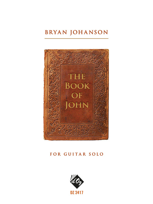 Bryan JOHANSON - The Book of John - For Solo Guitar