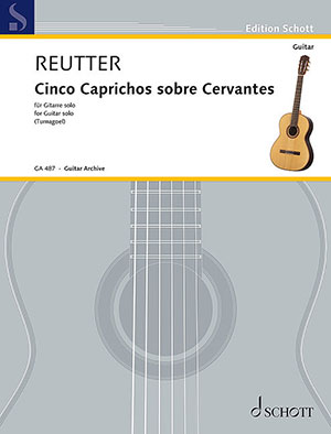 Hermann Reutter - Cinco Caprichos sobre Cervantes For Solo Guitar