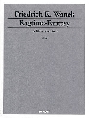 Friedrich K. Wanek - Ragtime-fantasy For Piano