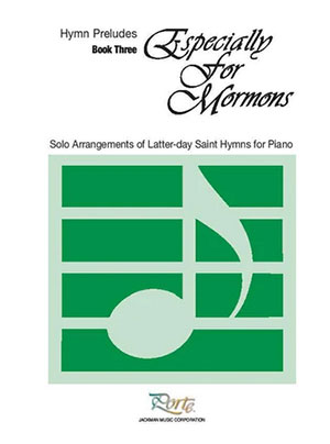 Especially for Mormons Book 3 - Piano Solos/Preludes