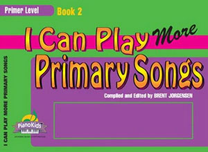 I Can Play More Primary Songs - Book 2 - Primer Level