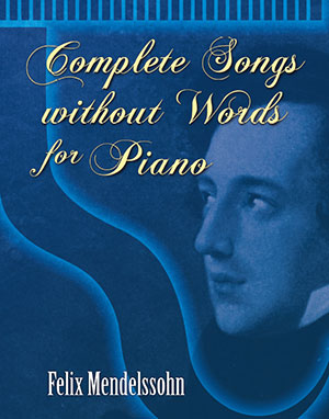 Felix Mendelssohn - Complete Songs without Words for Piano