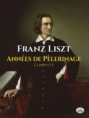 Franz Liszt - Années de Pèlerinage, Complete