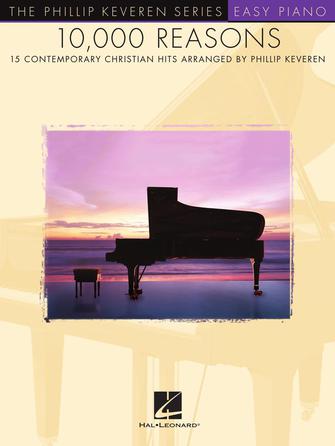 a 10,000 Reasons Songbook 15 Contemporary Christian Hits