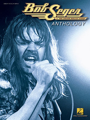 Bob Seger Anthology Songbook