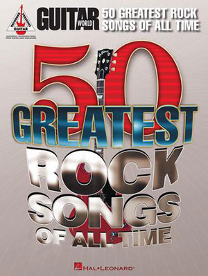 Guitar World's 50 Greatest Rock Songs Of All Time - Guitar Recorded Versions