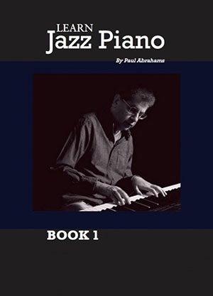 Paul Abrahams - Learn Jazz Piano Book 1