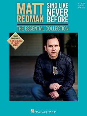 Matt Redman - Sing Like Never Before The Essential Collection for Piano