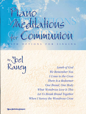 Piano Meditations For Communion